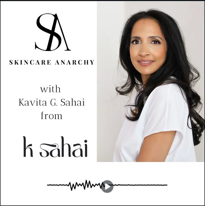 K Sahai featured on Skincare Anarchy